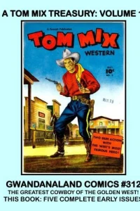 A Tom Mix Treasury: Volume 1