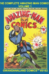 The Complete Amazing Man Comics: Volume 1