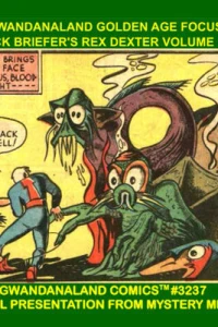 Gwandanaland Golden Age Focus: Dick Briefer's Rex Dexter Volume 1