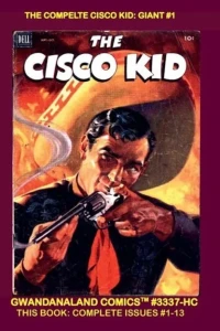 The Complete Cisco Kid: Giant #1