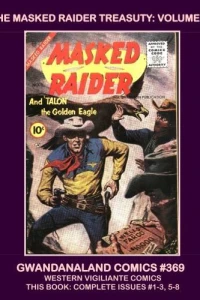 The Complete Masked Raider: Volume 1