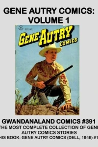Gene Autry Comics: Volume 1