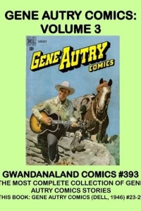 Gene Autry Comics: Volume 3