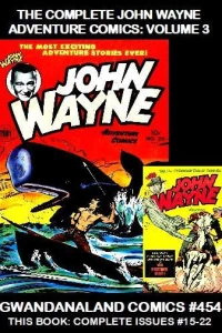 The Complete John Wayne Adventure Comics: Volume 3