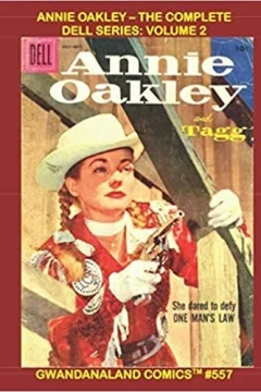 Annie Oakley - The Complete Dell Series: Volume 2