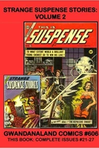 Gwandanaland Comics #602 - Strange Suspense Stories: Volume 2