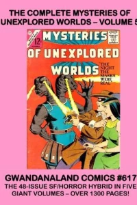 The Complete Mysteries of Unexplored Worlds - Volume 5