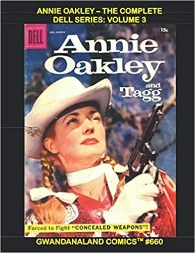 Cover of Annie Oakley - The Complete Dell Series: Volume 3