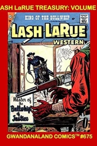 Lash LaRue Treasury: Volume 5
