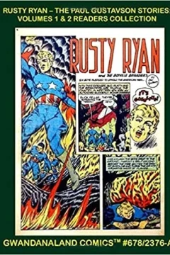 Rusty Ryan - The Paul Gustavson Stories: Volumes 1 & 2 Readers Collection