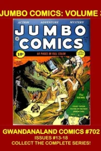 Jumbo Comics: Volume 3