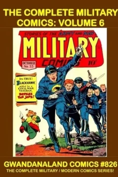 The Complete Military Comics: Volume 6