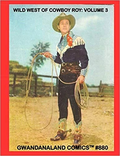 Cover of Gwandanaland Comics #880 - Wild West of Cowboy Roy: Volume 3