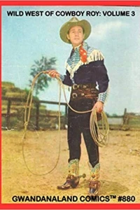 Gwandanaland Comics #880 - Wild West of Cowboy Roy: Volume 3