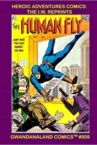 Heroic Adventures Comics: The I. W. Reprints