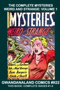The Complete Mysteries Weird and Strange: Volume 1
