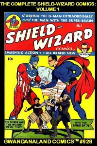 The Complete Shield-Wizard Comics: Volume 1