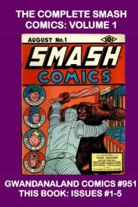 The Complete Smash Comics: Volume 1