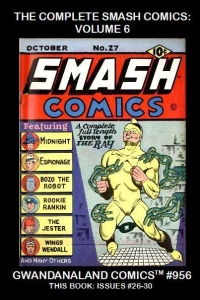 The Complete Smash Comics: Volume 6