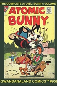The Complete Atomic Bunny Volume 2