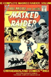 The Complete Masked Raider: Volume 3