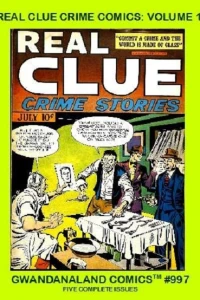 Real Clue Crime Comics: Volume 1