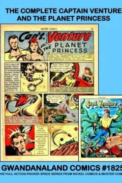 The Complete Captain Venture and the Planet Princess