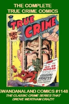 The Complete True Crime Comics
