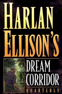 Harlan Ellison's Dream Corridor Quarterly #1
