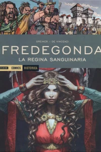 Fredegonda: La regina sanguinaria
