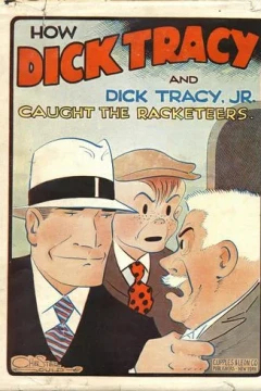 How Dick Tracy and Dick Tracy, Jr. Caught the Racketeers