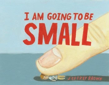 Cover of I Am Going To Be Small