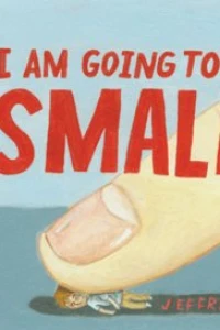 I Am Going To Be Small