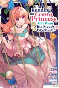 I'm Running for Crown Princess, But All I Want is a Steady Paycheck! #3