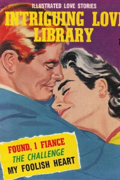 Found, 1 Fiance ; The Challenge ; My Foolish Heart