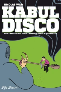 Vol. 2: How I Managed Not To Get Addicted To Opium In Afghanistan