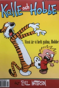 Visst är vi helt galna, Hobbe!