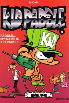 Paddle... My name is Kid Paddle