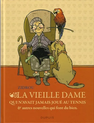 Cover of La vieille dame qui n'avait jamais joué au tennis et autres nouvelles qui font du bien