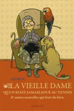 La vieille dame qui n'avait jamais joué au tennis et autres nouvelles qui font du bien