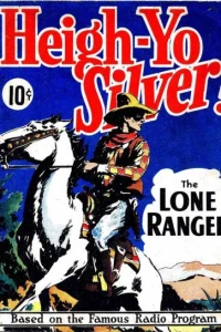 Heigh-Yo Silver! The Lone Ranger
