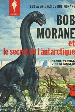 Bob Morane et le Secret de l'Antarctique