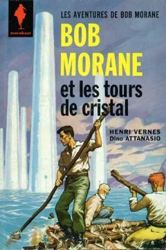 Bob Morane et les Tours de Cristal
