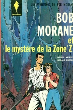 Bob Morane et le Mystere de la Zone "Z"