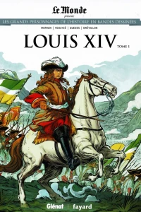 Louis XIV Tome 1