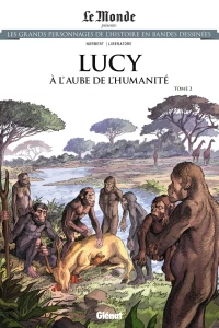 Lucy: À l'Aube de l'Humanité Tome 2