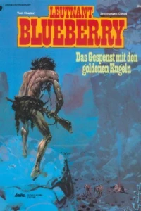 Leutnant Blueberry - Das Gespenst mit den goldenen Kugeln