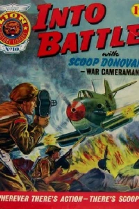 Into Battle with Scoop Donovan War Cameraman