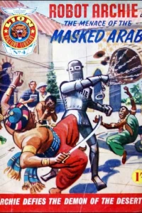 Robot Archie: The Menace of the Masked Arab