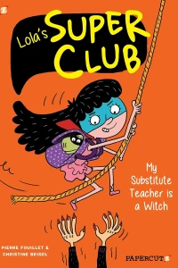 Vol. 2: My Substitute Teacher is a Witch